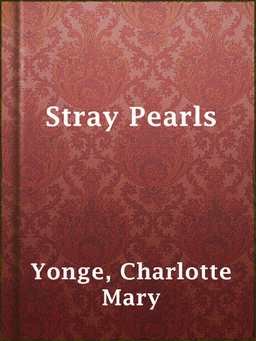 Title details for Stray Pearls by Charlotte Mary Yonge - Available